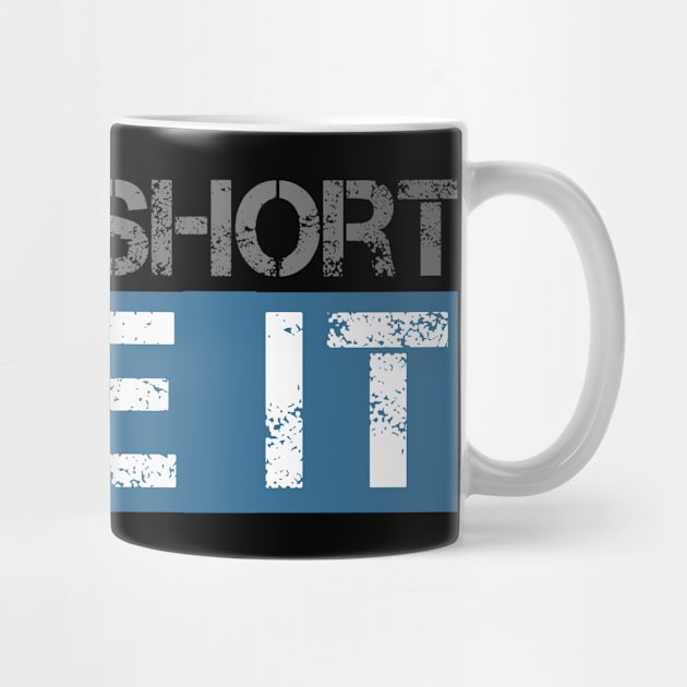 Life Is Short by NoLimitsMerch